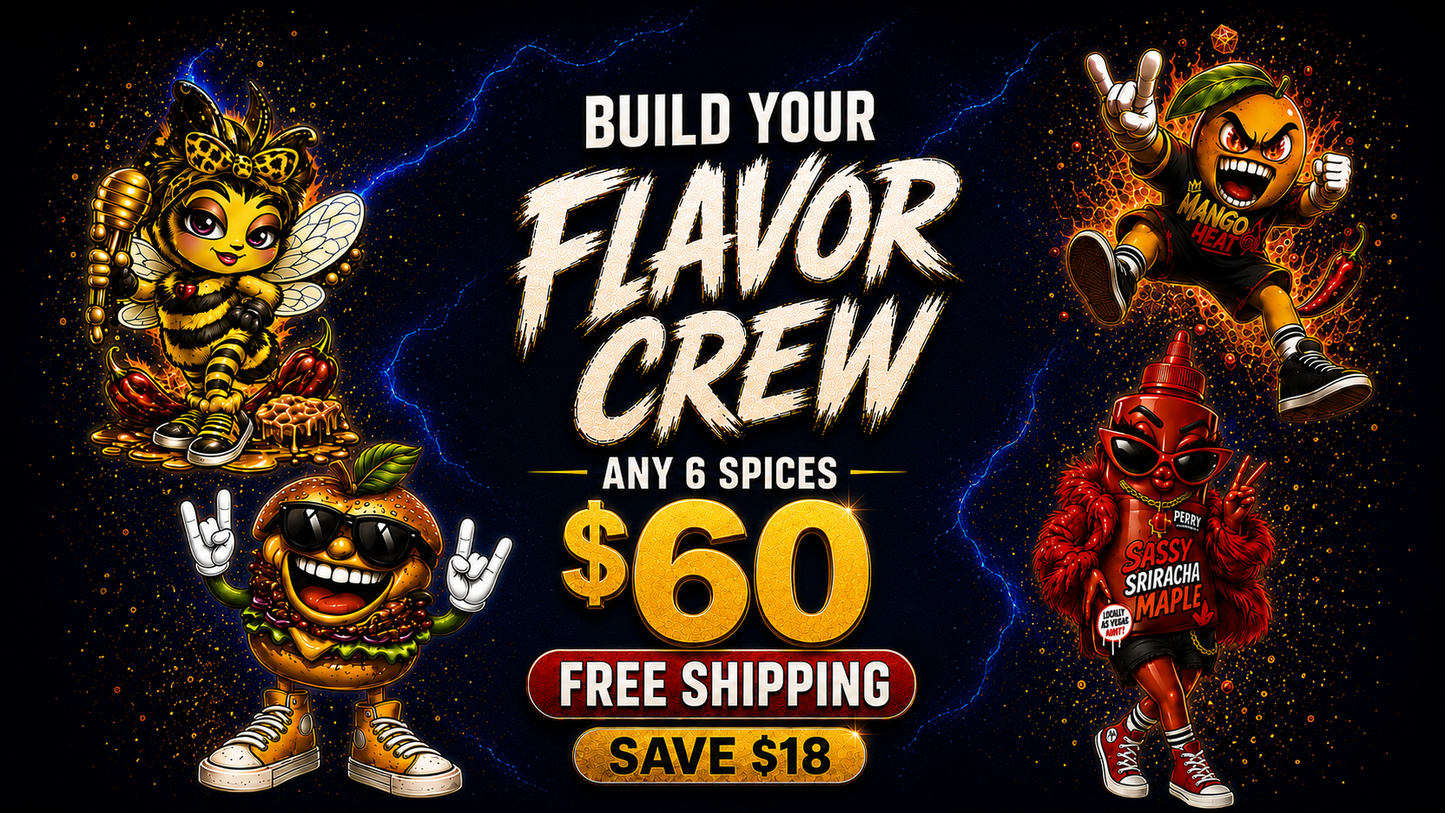 Build Your Flavor Crew- Any 6 Spices for $60